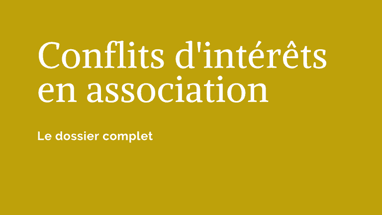 Les conflits d&rsquo;intérêt dans les associations : Risques et solutions