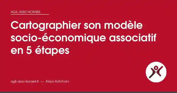 Cartographier son modèle socio-économique associatif en 5 étapes