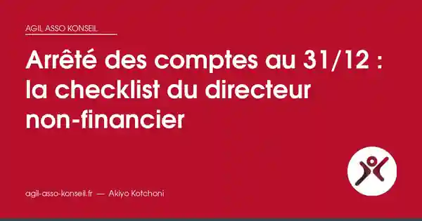 Arrêté des comptes au 31/12 : la checklist du directeur non-financier