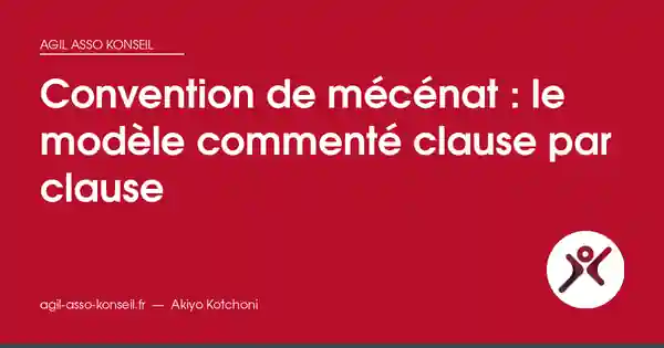 Convention de mécénat : le modèle commenté clause par clause