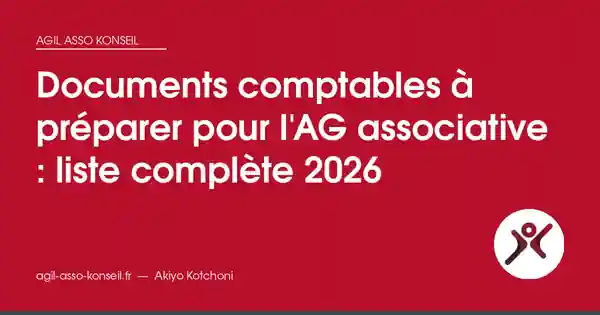Documents comptables à préparer pour l&rsquo;AG associative : liste complète 2026