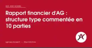 Rapport financier d&rsquo;AG : structure type commentée en 10 parties